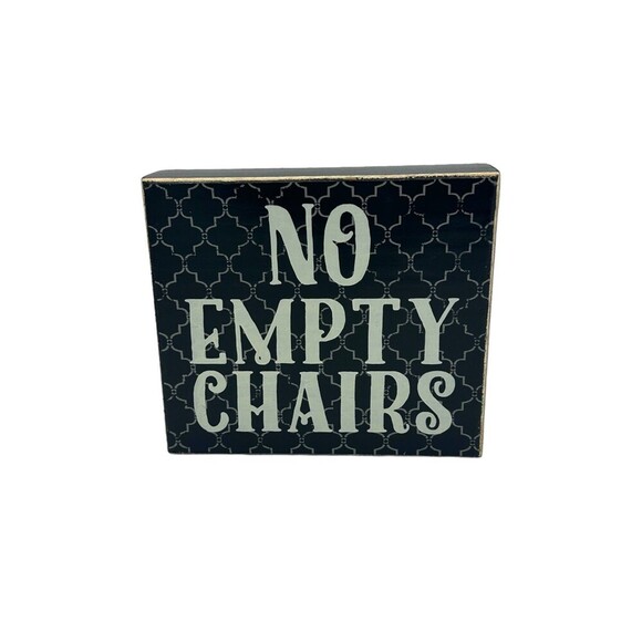 “NO EMPTY CHAIRS” Wooden 6x5 Sign - Picture 1 of 4
